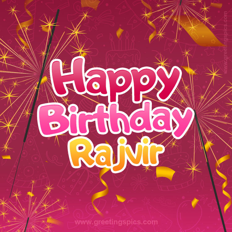 Happy Birthday Rajvir Image with sparklers (square shape image)