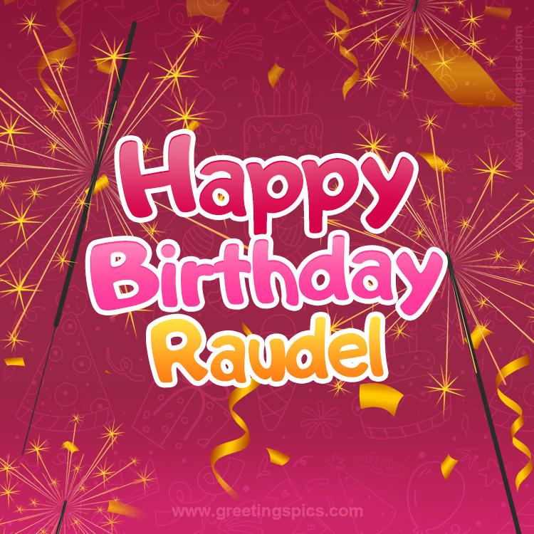 Happy Birthday Raudel Image with sparklers (square shape image)