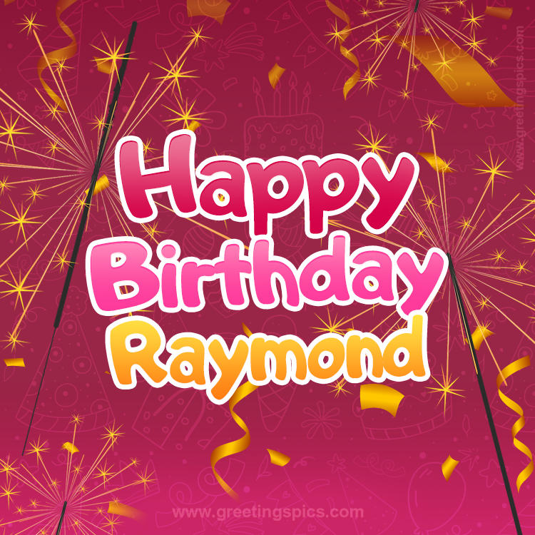 Happy Birthday Raymond Image with sparklers (square shape image)