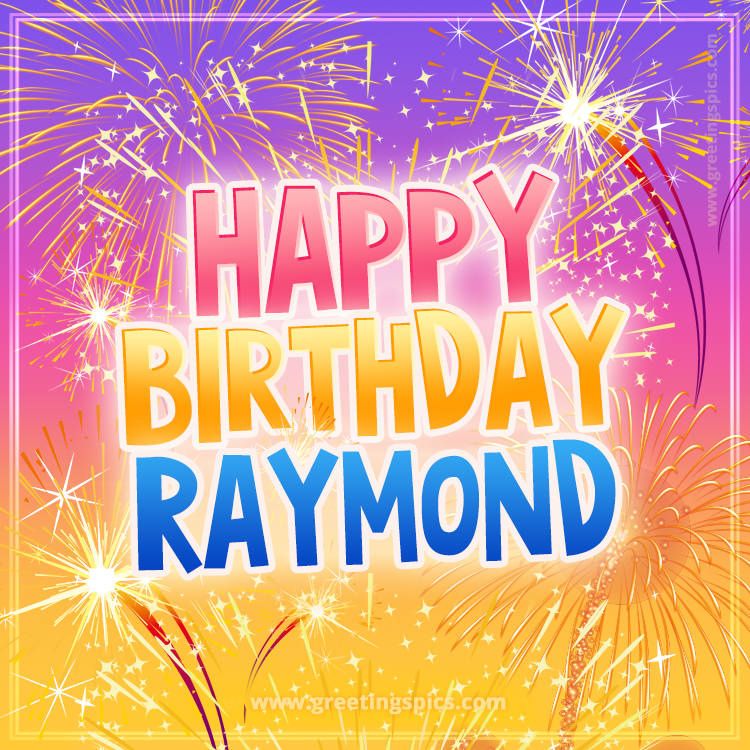 Happy Birthday Raymond Picture with fireworks (square shape image)