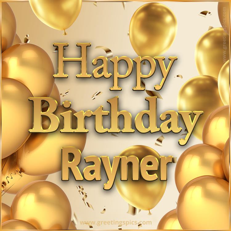 Happy Birthday Rayner Card with golden confetti and balloons (square shape image)