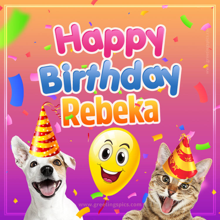 Happy Birthday Rebeka Funny Image with cat and dog (square shape image)