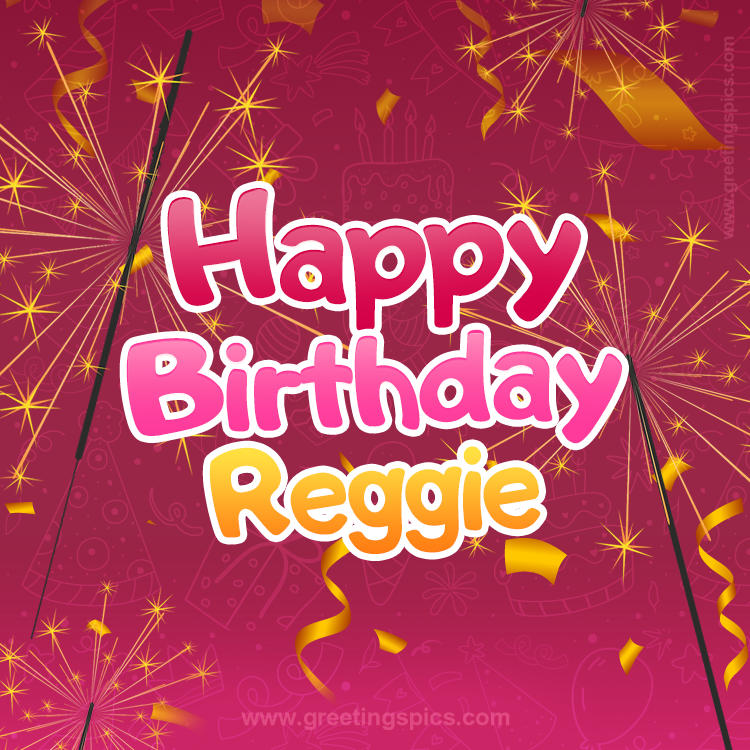 Happy Birthday Reggie Image with sparklers (square shape image)