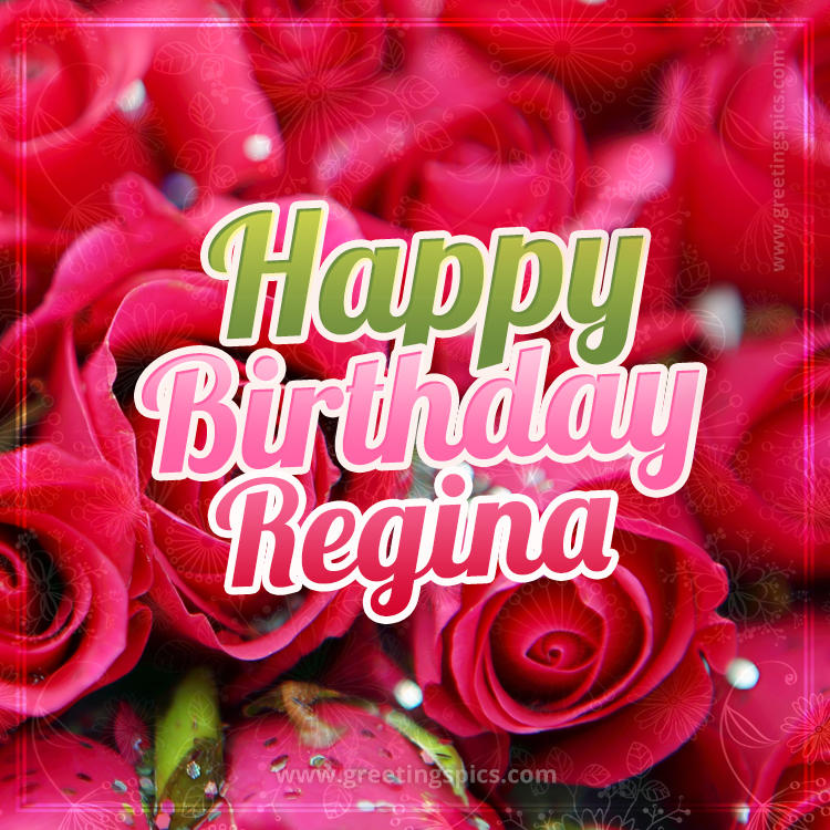 Happy Birthday Regina beautiful Image with red roses (square shape image)