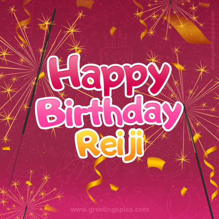 Happy Birthday Reiji Image with sparklers (square shape image)