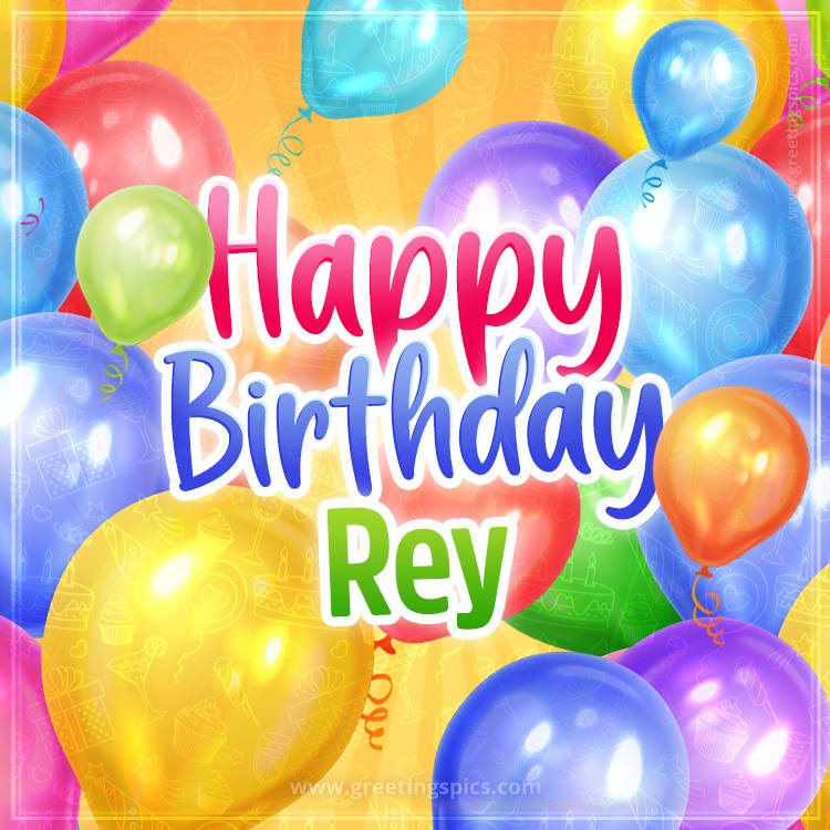 Happy Birthday Rey Image with colorful balloons (square shape image)