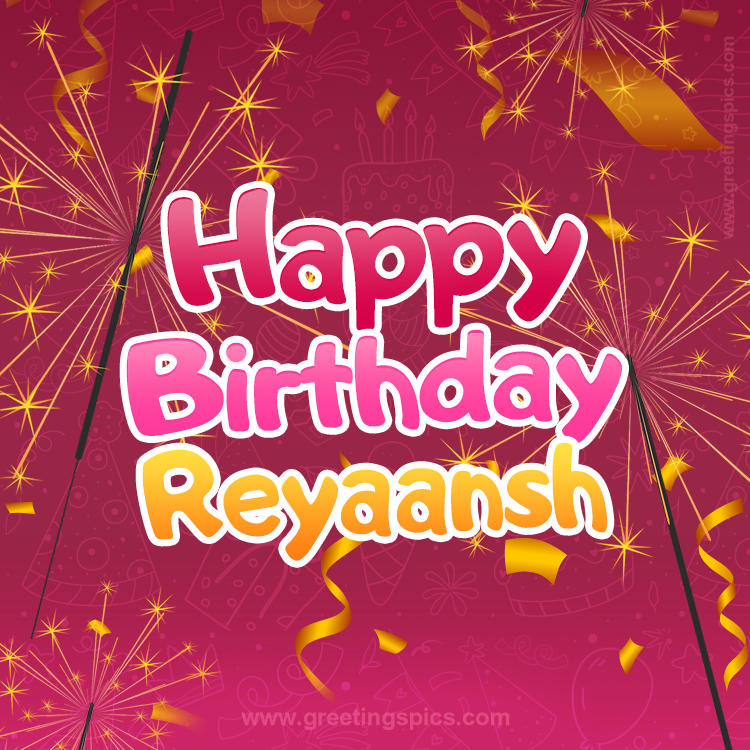 Happy Birthday Reyaansh Image with sparklers (square shape image)