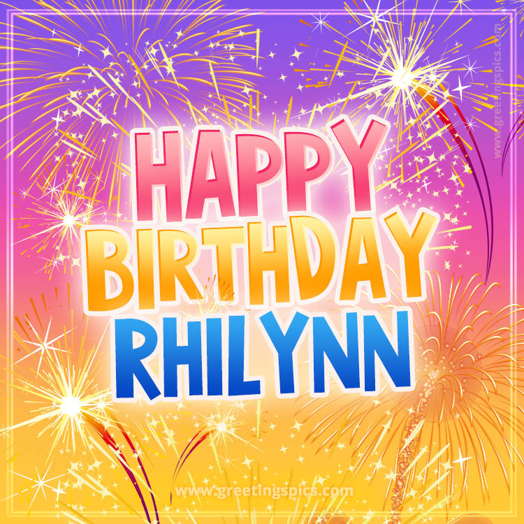 Happy Birthday Rhilynn Picture with fireworks (square shape image)