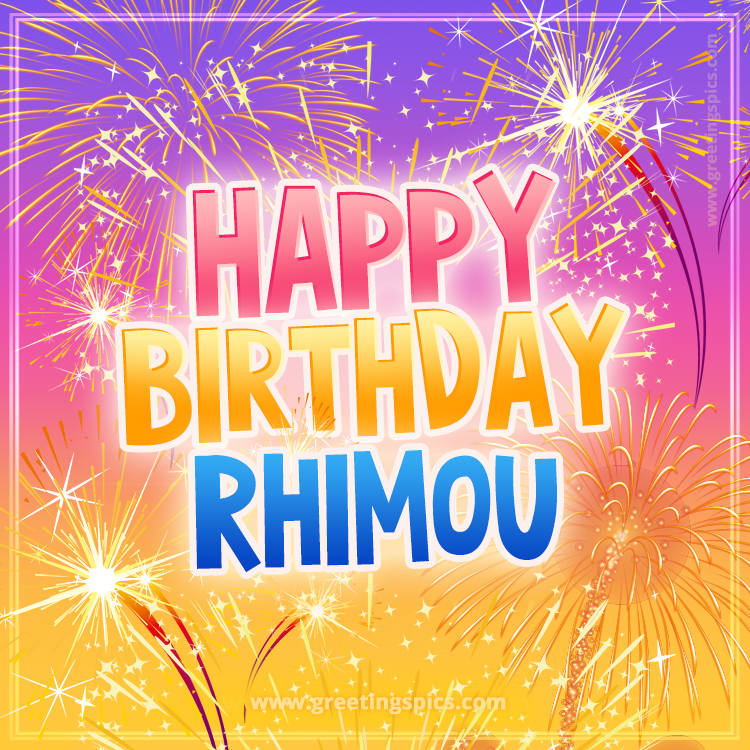 Happy Birthday Rhimou Picture with fireworks (square shape image)