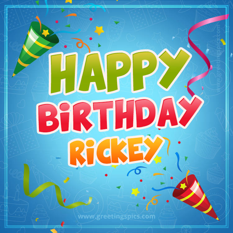Happy Birthday Rickey picture with confetti and party poppers (square shape image)