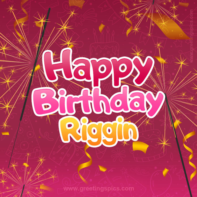 Happy Birthday Riggin Image with sparklers (square shape image)