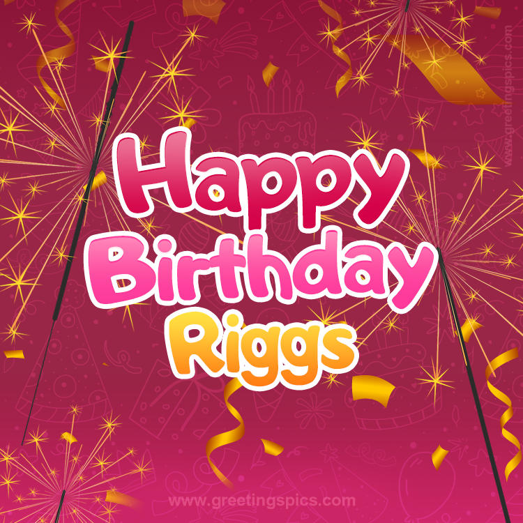 Happy Birthday Riggs Image with sparklers (square shape image)