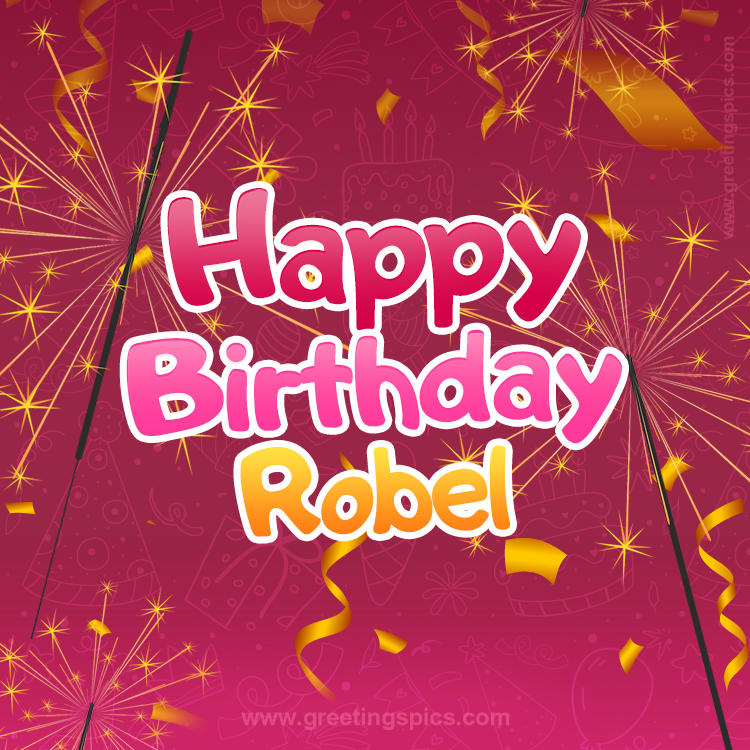 Happy Birthday Robel Image with sparklers (square shape image)