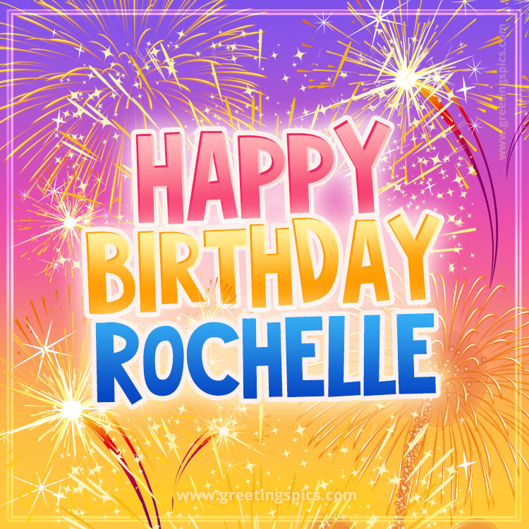 Happy Birthday Rochelle Picture with fireworks (square shape image)