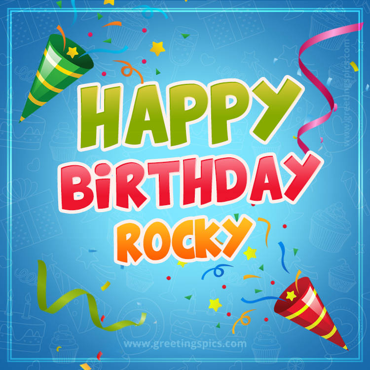 Happy Birthday Rocky picture with confetti and party poppers (square shape image)
