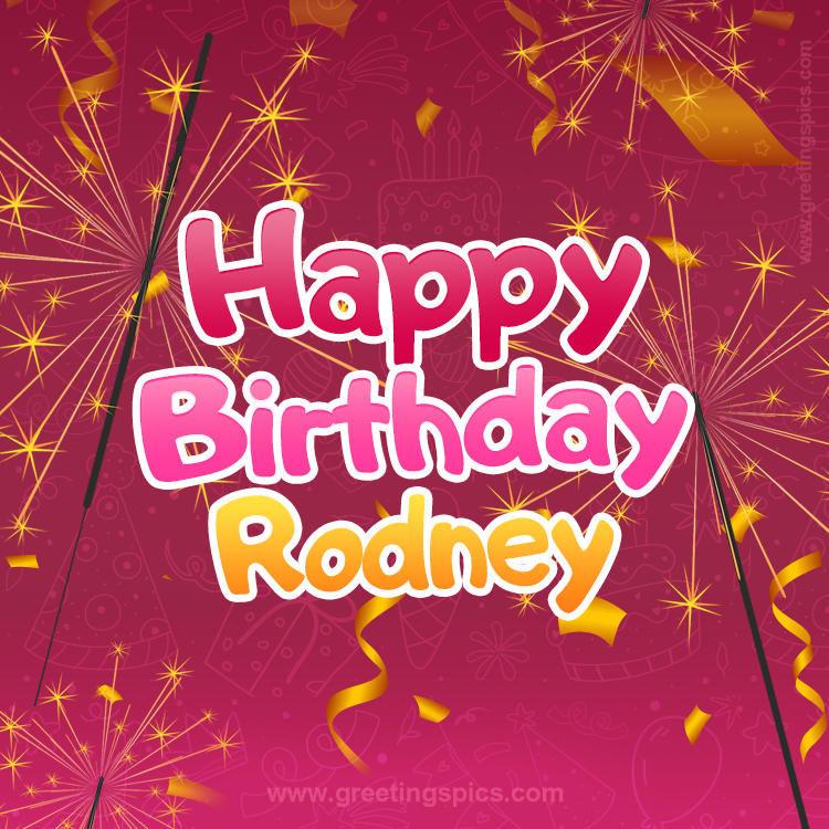 Happy Birthday Rodney Image with sparklers (square shape image)