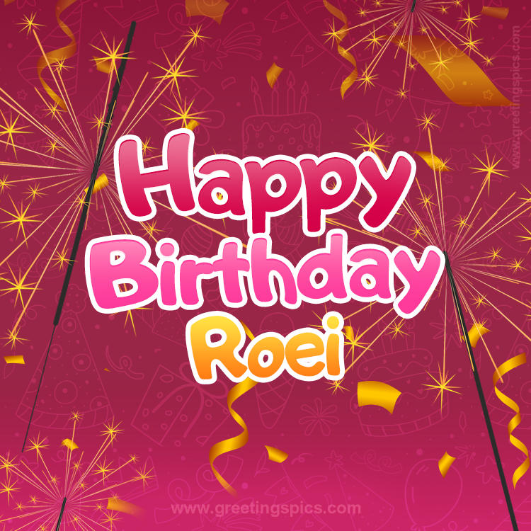 Happy Birthday Roei Image with sparklers (square shape image)