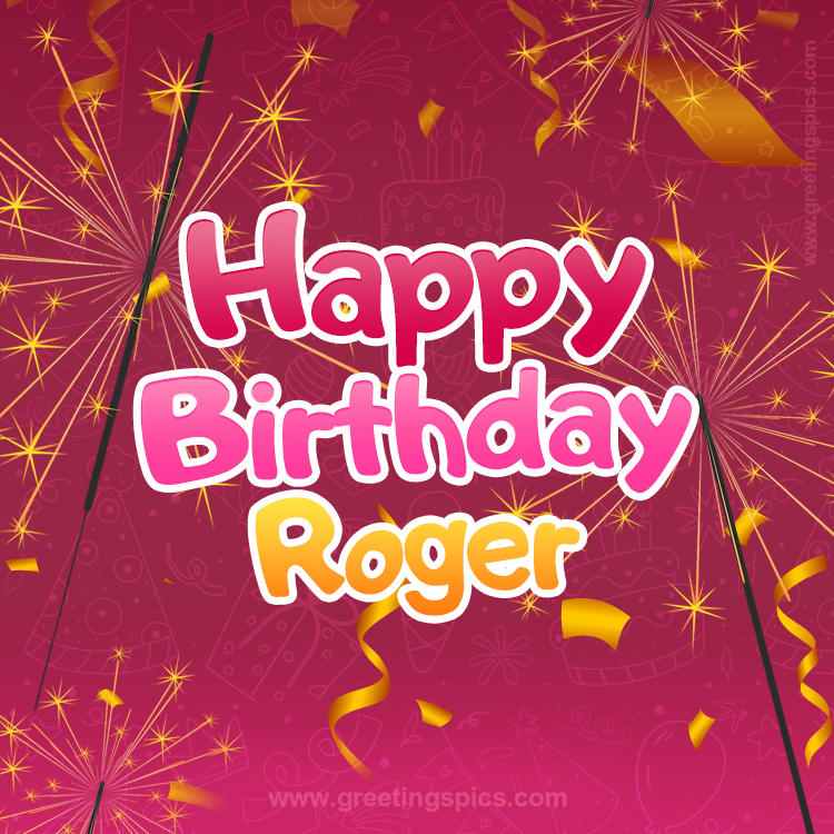 Happy Birthday Roger Image with sparklers (square shape image)