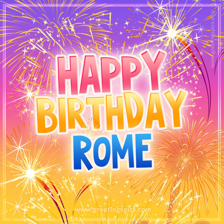 Happy Birthday Rome Picture with fireworks (square shape image)