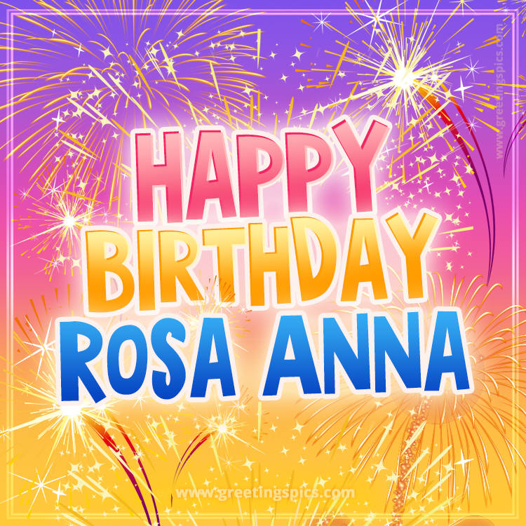 Happy Birthday Rosa Anna Picture with fireworks (square shape image)