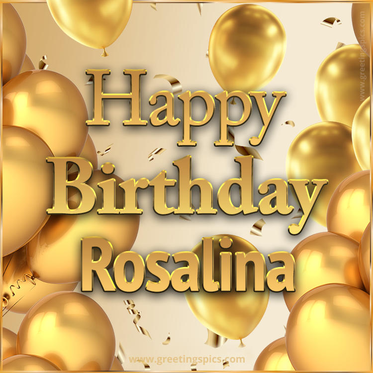 Happy Birthday Rosalina Card with golden confetti and balloons (square shape image)