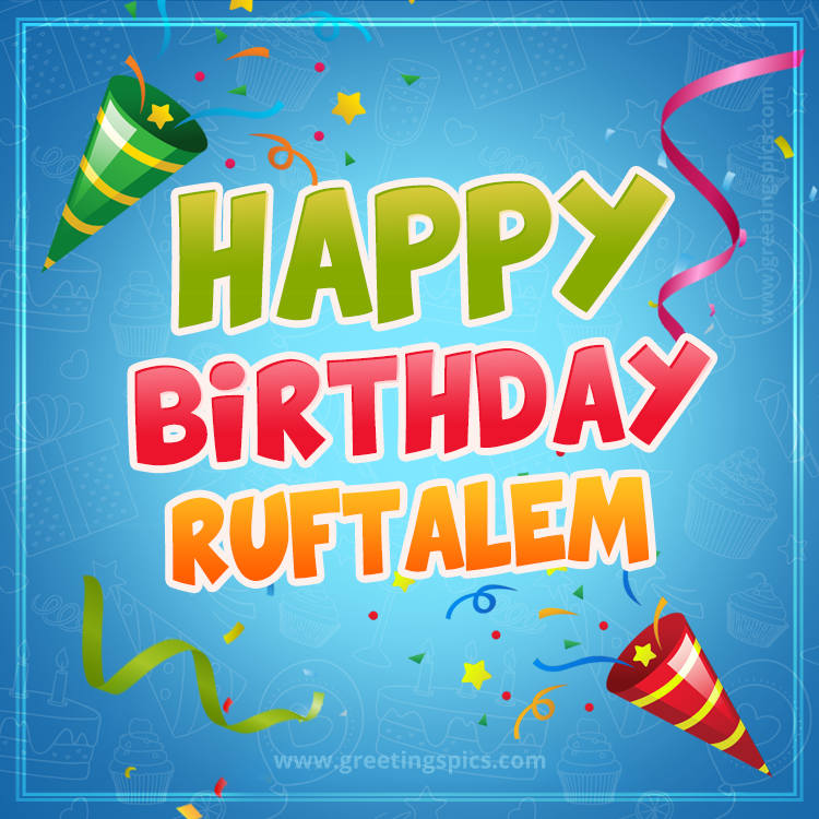 Happy Birthday Ruftalem picture with confetti and party poppers (square shape image)