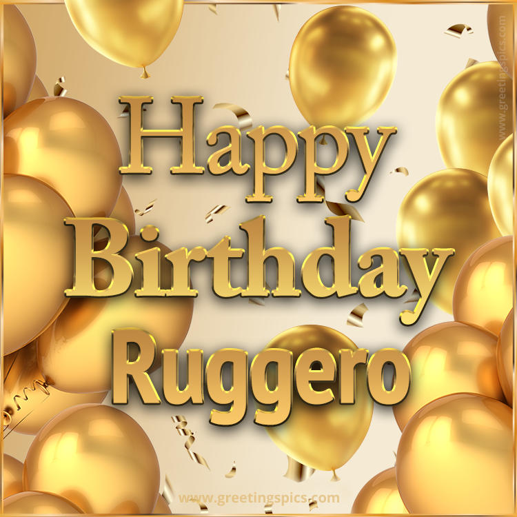 Happy Birthday Ruggero Card with golden confetti and balloons (square shape image)