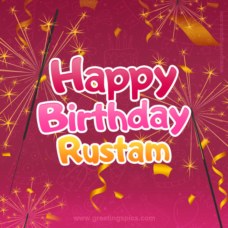 Happy Birthday Rustam Image with sparklers (square shape image)