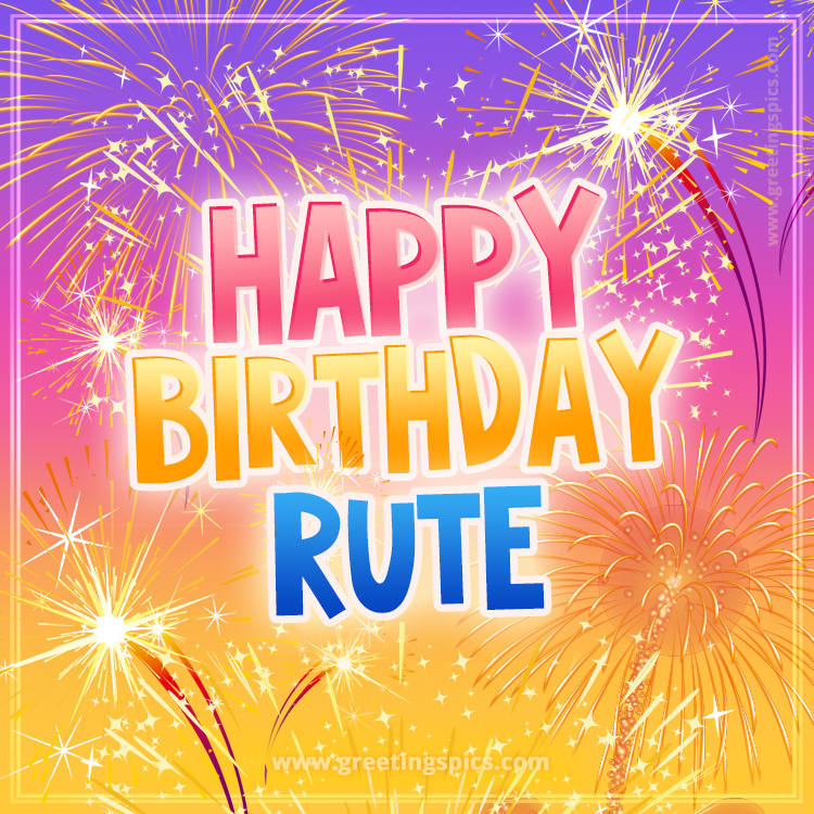 Happy Birthday Rute Picture with fireworks (square shape image)