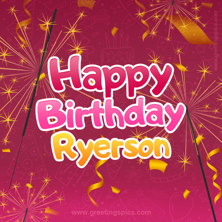 Happy Birthday Ryerson Image with sparklers (square shape image)