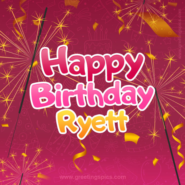 Happy Birthday Ryett Image with sparklers (square shape image)