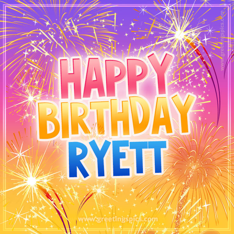 Happy Birthday Ryett Picture with fireworks (square shape image)