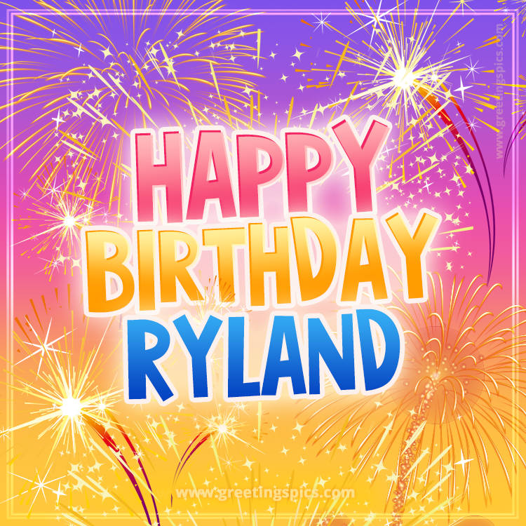 Happy Birthday Ryland Picture with fireworks (square shape image)