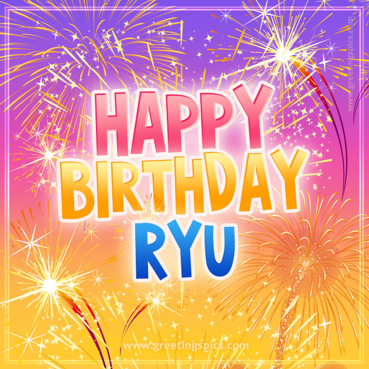 Happy Birthday Ryu Picture with fireworks (square shape image)