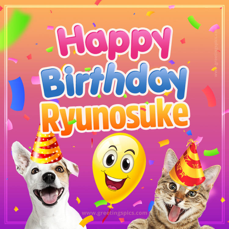 Happy Birthday Ryunosuke Funny Image with cat and dog (square shape image)