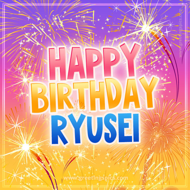 Happy Birthday Ryusei Picture with fireworks (square shape image)