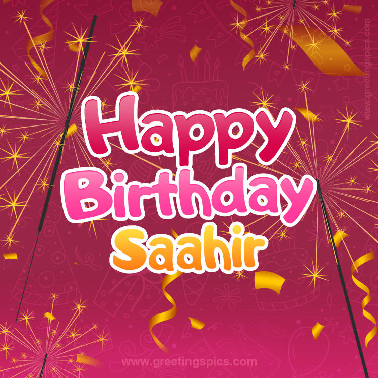 Happy Birthday Saahir Image with sparklers (square shape image)