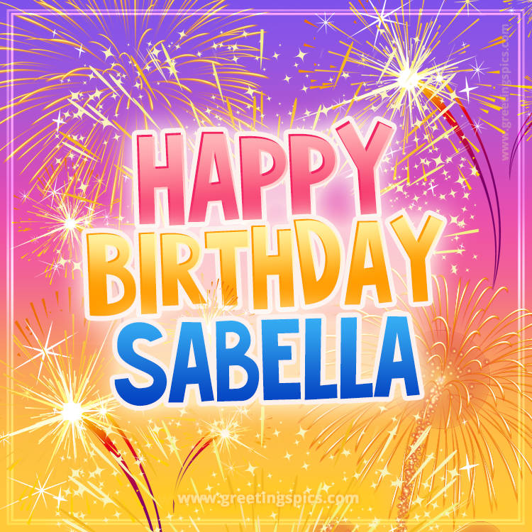 Happy Birthday Sabella Picture with fireworks (square shape image)