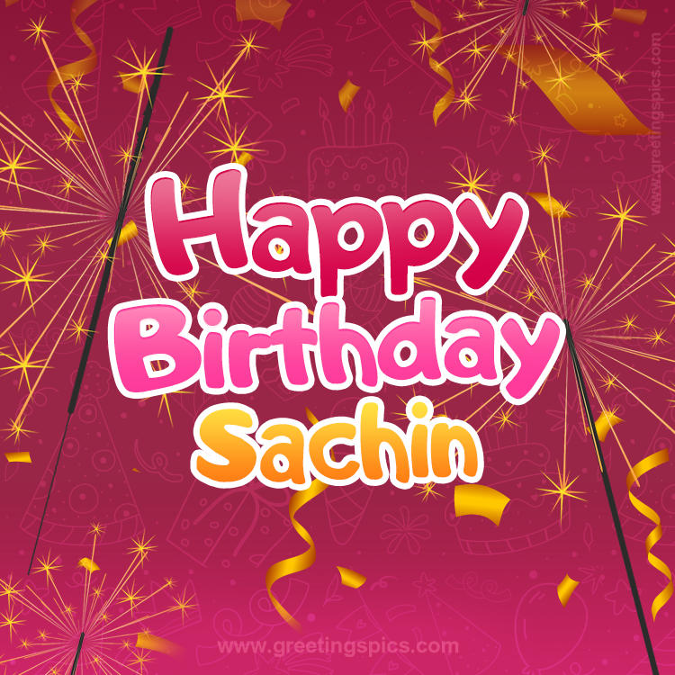 Happy Birthday Sachin Image with sparklers (square shape image)