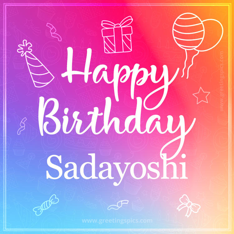 Colorful Happy Birthday Card For Sadayoshi (square shape image)