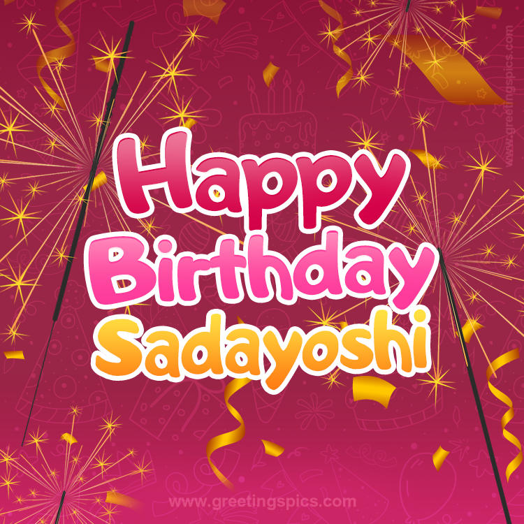 Happy Birthday Sadayoshi Image with sparklers (square shape image)