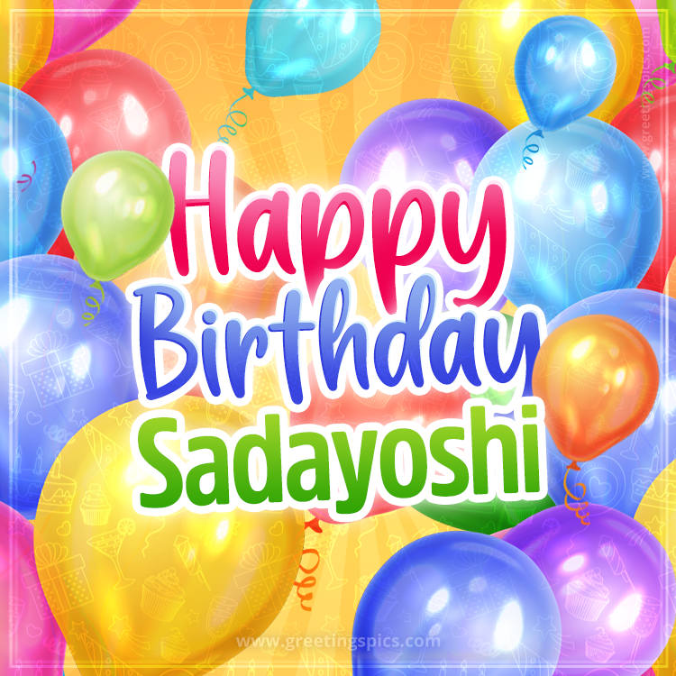 Happy Birthday Sadayoshi Image with colorful balloons (square shape image)