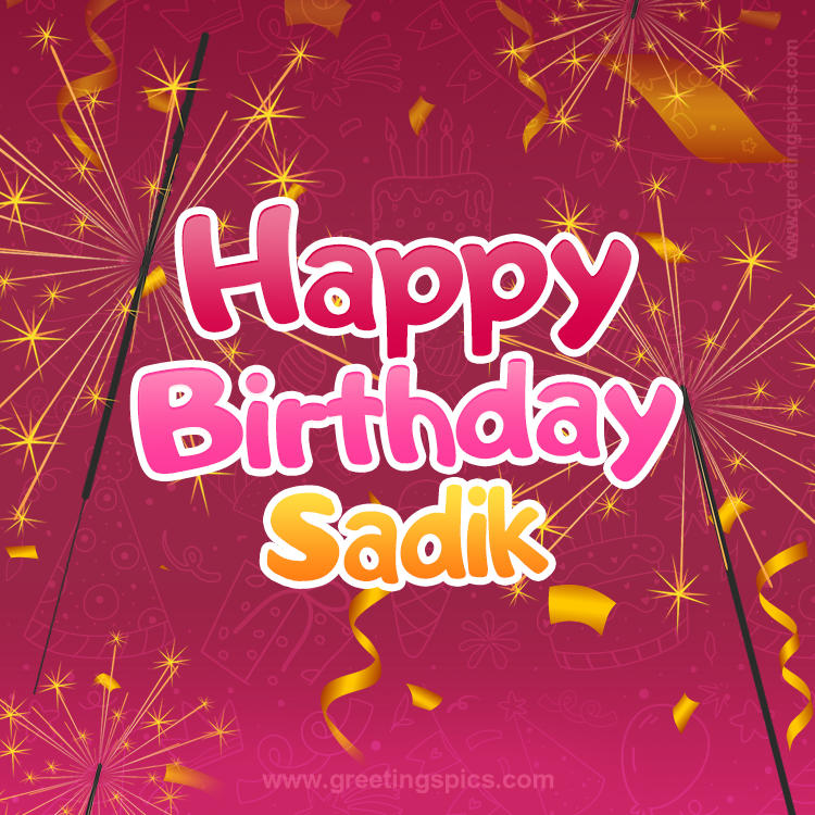 Happy Birthday Sadik Image with sparklers (square shape image)