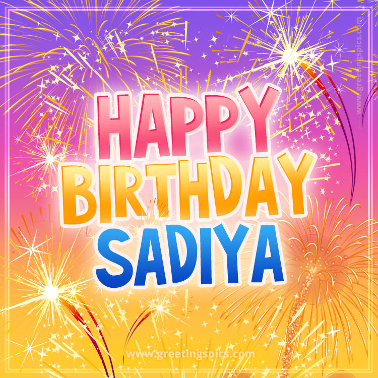 Happy Birthday Sadiya Picture with fireworks (square shape image)