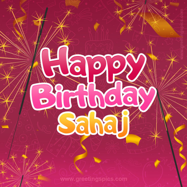 Happy Birthday Sahaj Image with sparklers (square shape image)