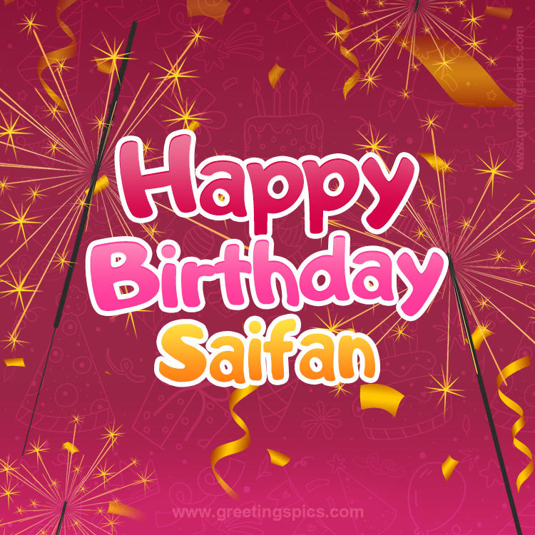Happy Birthday Saifan Image with sparklers (square shape image)