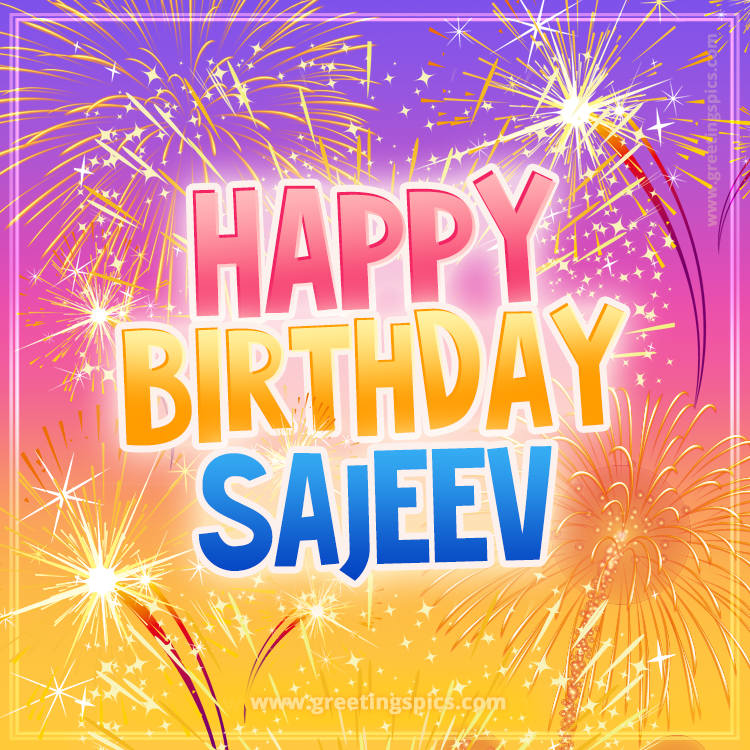 Happy Birthday Sajeev Picture with fireworks (square shape image)