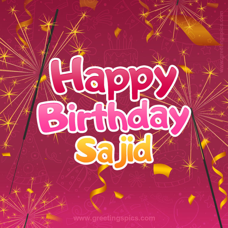 Happy Birthday Sajid Image with sparklers (square shape image)