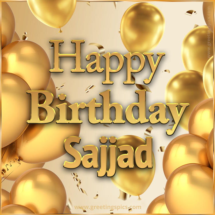 Happy Birthday Sajjad Card with golden confetti and balloons (square shape image)