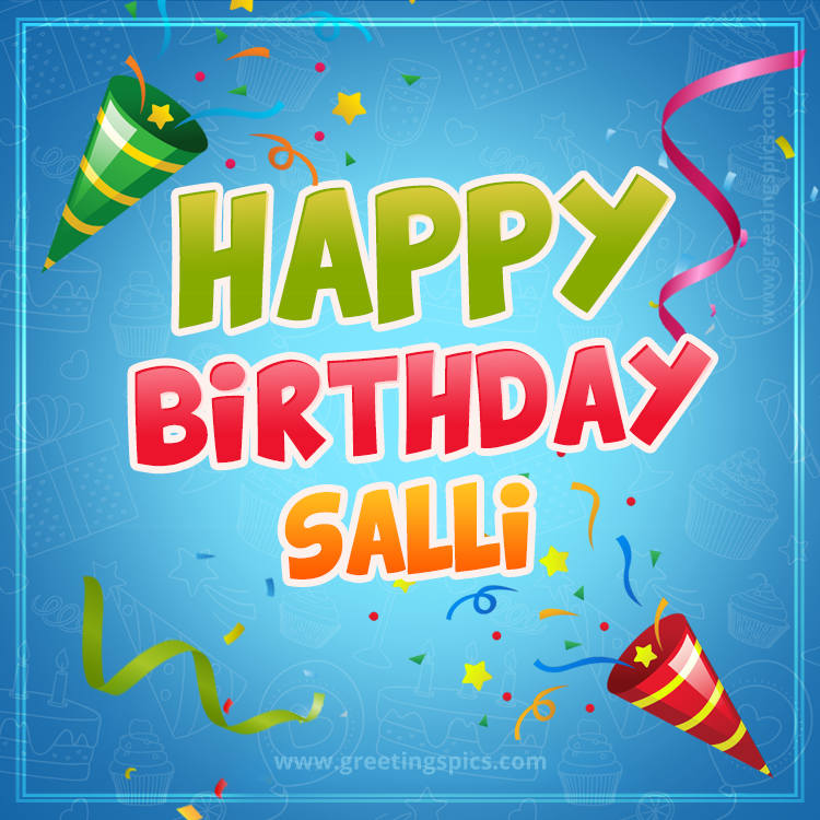 Happy Birthday Salli picture with confetti and party poppers (square shape image)